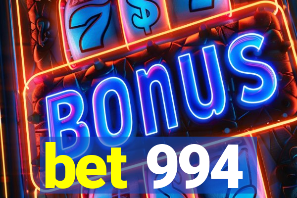 bet 994